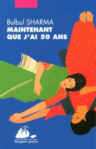Livrenpoche : Maintenant que j'ai 50 ans - Bulbul Sharma - Livre