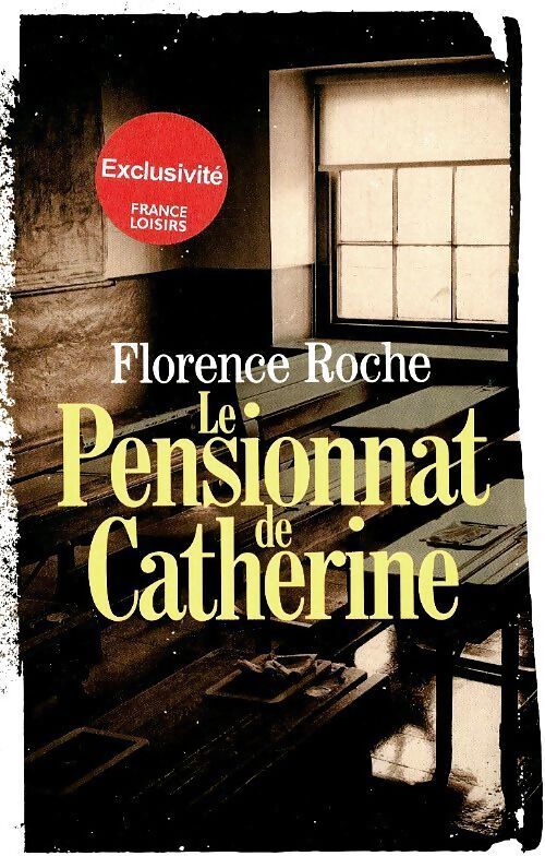 Le pensionnat de Catherine - Florence Roche - Livre
