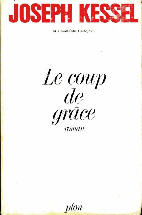 Livrenpoche : Le coup de grâce - Joseph Kessel - Livre