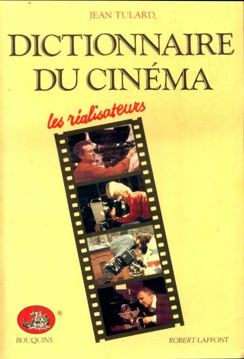 Livrenpoche : Dictionnaire du cinéma Tome I : Les réalisateurs - Jean Tulard - Livre