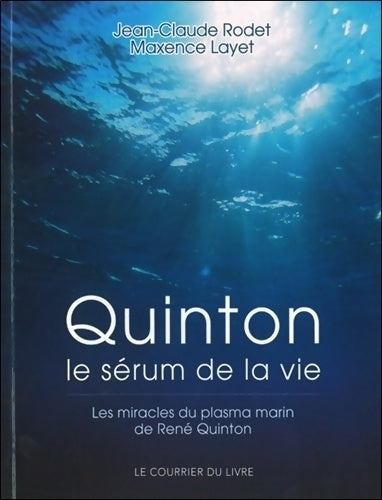 Livrenpoche : Quinton : Le sérum de la vie - Jean-Claude Rodet - Livre