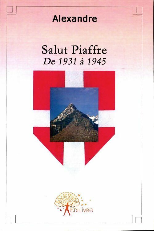 Livrenpoche : Salut Piaffre de 1931 à 1945 - Alexandre - Livre