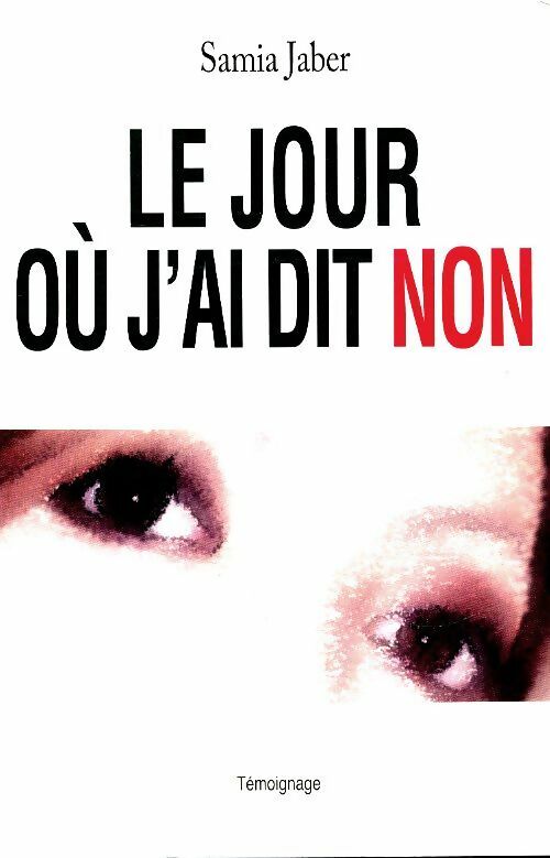 Livrenpoche : Le jour où j'ai dit non - Samia Jaber - Livre