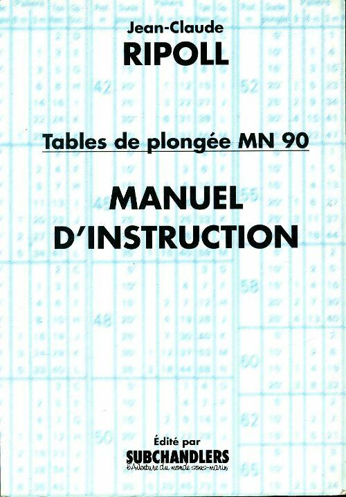 Livrenpoche : Tables de plongée MN 90. Manuel d'utilisation - Jean-Paul Ripoll - Livre