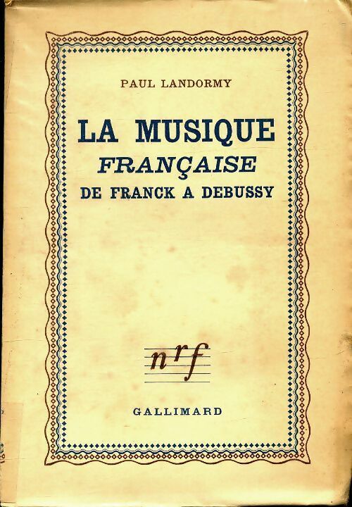 Livrenpoche : La musique française de Franck à Debussy - Paul Landormy - Livre