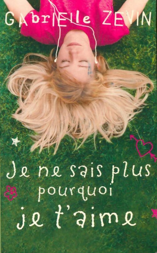 Livrenpoche : Je ne sais plus pourquoi je t'aime - Gabrielle Zevin - Livre