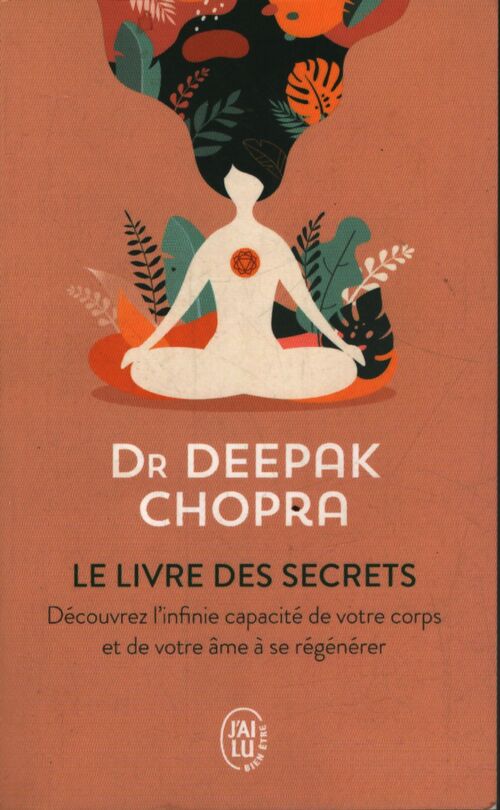 Le livre des secrets. dévoilez les dimensions cachées de votre vie - Deepak Chopra - Livre