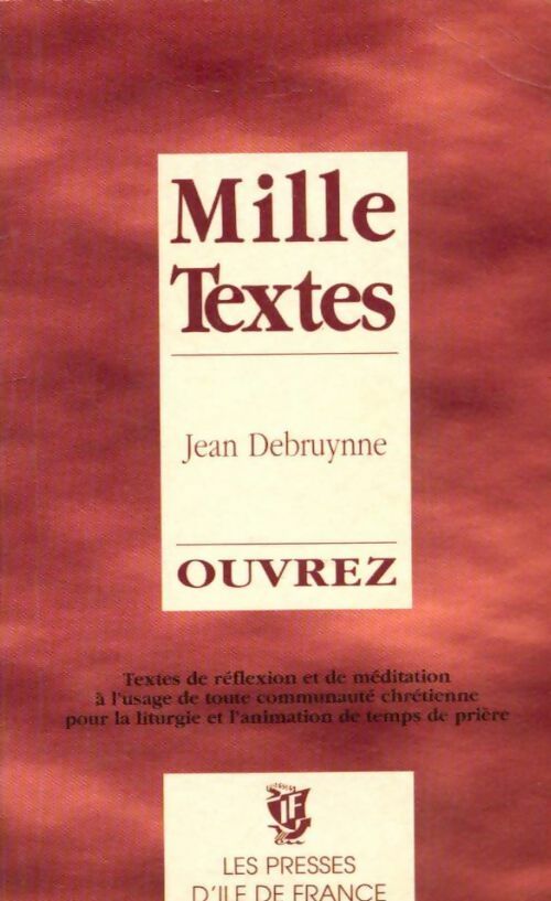 Livrenpoche : Mille textes ouvrez. Textes de réflexion et de méditation - Jean Debruynne - Livre