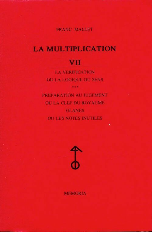 Livrenpoche : La multiplication Tome VII : La vérification ou la logique du sens Tome III - Franc Mallet - Livre