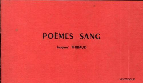 Livrenpoche : Poèmes sang - Jacques Thibaud - Livre