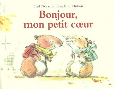 Livrenpoche : Bonjour mon petit coeur - Carl Norac - Livre