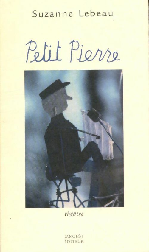 Livrenpoche : Petit Pierre - Suzanne Lebeau - Livre