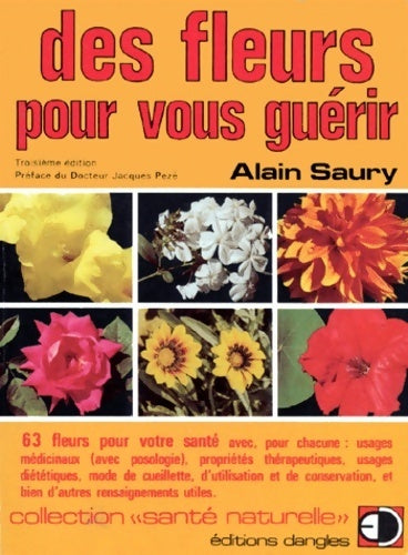 Livrenpoche : Des fleurs pour vous guérir - Alain Saury - Livre