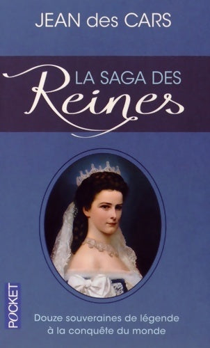 Livrenpoche : La saga des reines - Jean Des Cars - Livre