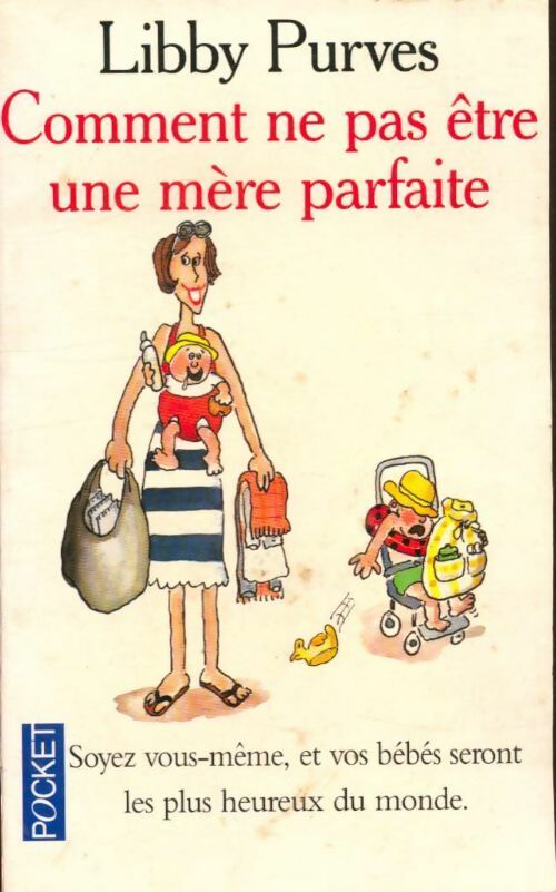 Livrenpoche : Comment ne pas être une mère parfaite - Libby Purves - Livre