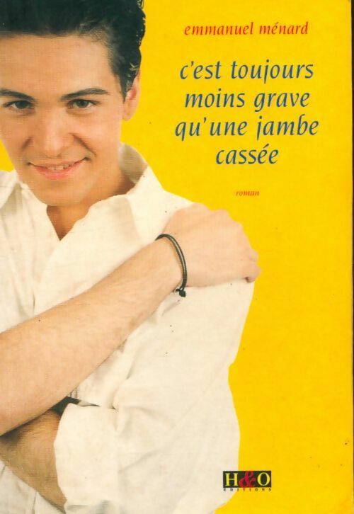 Livrenpoche : C'est toujours moins grave qu'une jambe cassée - Emmanuel Ménard - Livre