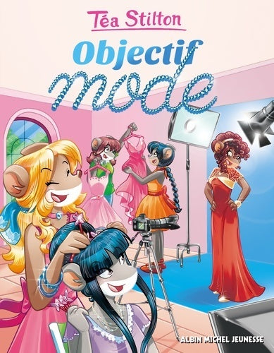 Objectif mode - Téa Stilton - Livre