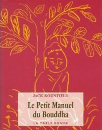 Le petit manuel du Bouddha - Jack Kornfield - Livre