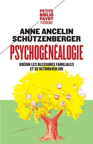 Livrenpoche : Psychogénéalogie : Guérir les blessures familiales et se retrouver soi - Anne Ancelin-Schützenberger - Livre