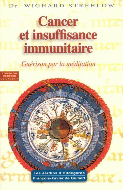 Livrenpoche : Cancer et insuffisance immunitaire. Guérison par la méditation - Wighard Strehlow - Livre