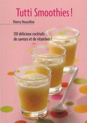 Livrenpoche : Tutti smoothies ! - Thierry Roussillon - Livre