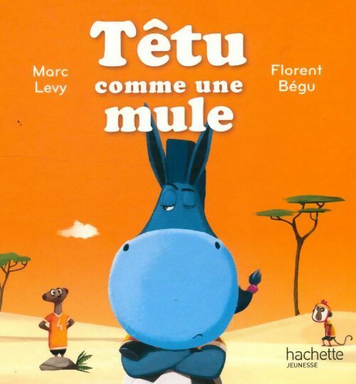 Livrenpoche : Têtu comme une mule - Marc Lévy - Livre