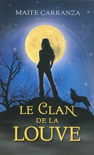 Livrenpoche : Le clan de la louve - Maite Carranza - Livre
