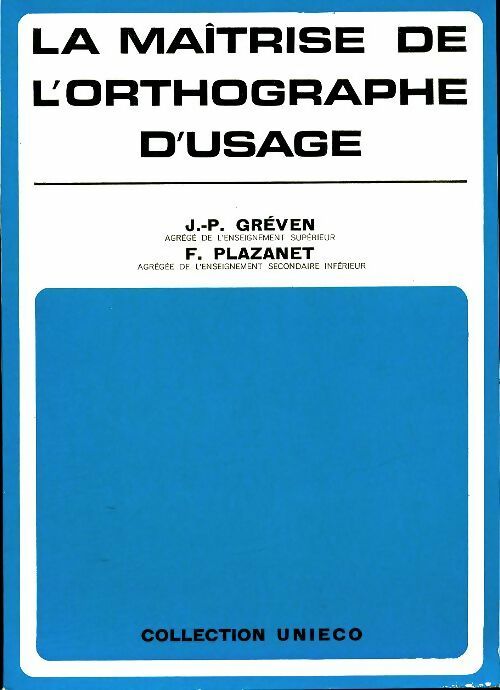 Livrenpoche : La maîtrise de l'orthographe d'usage - J.P Gréven - Livre