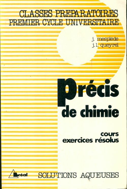 Livrenpoche : Précis de chimie classes préparatoires 1er cycle universitaire : Solutions aqueuses - Jacques Mesplède - Livre