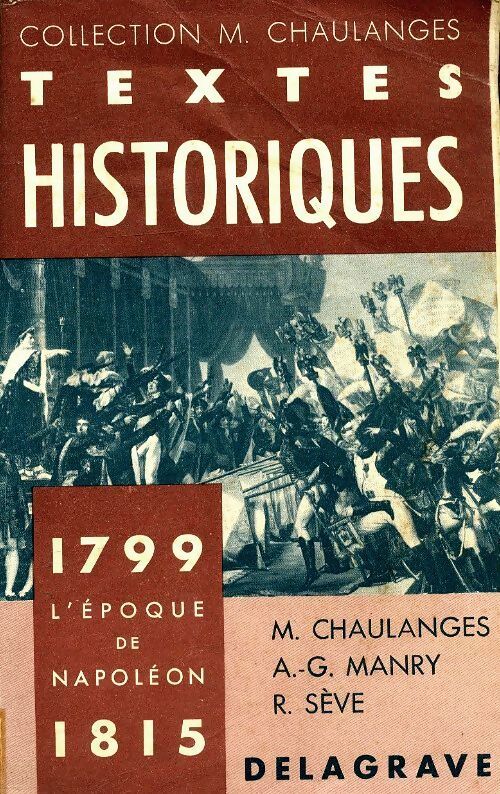 Livrenpoche : Textes historiques 1799 - 1815 : L'époque de Napoléon - M. Chaulanges - Livre