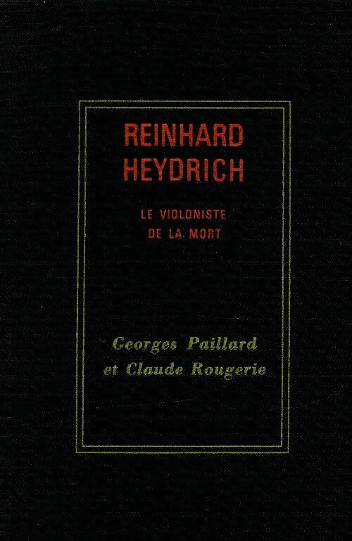 Livrenpoche : Reinhard Heydrich, le violoniste de la mort - Georges Paillard - Livre