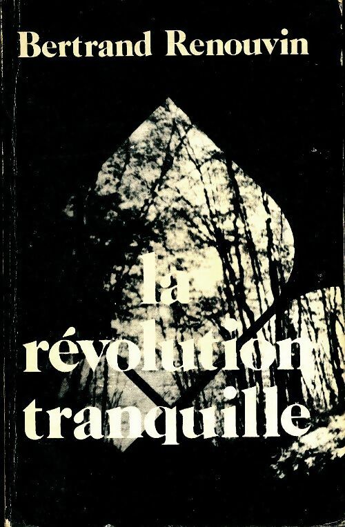 Livrenpoche : La révolution tranquille - Bertrand Renouvin - Livre