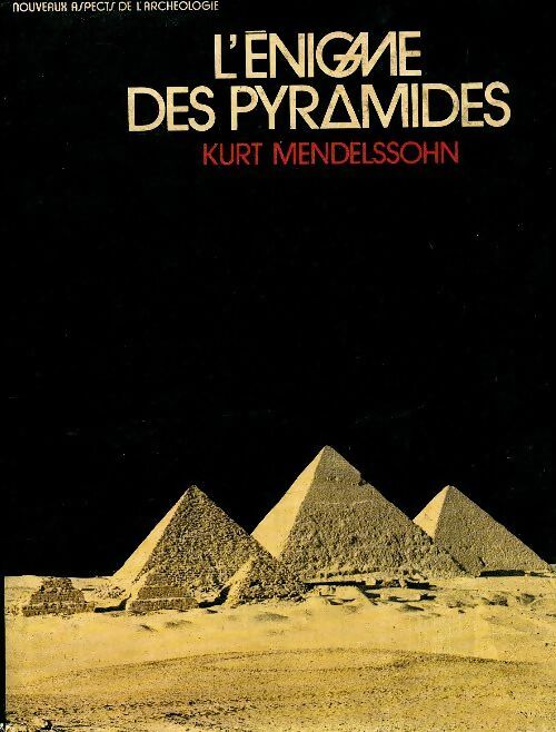 Livrenpoche : L'énigme des pyramides - Kurt Mendelssohn - Livre