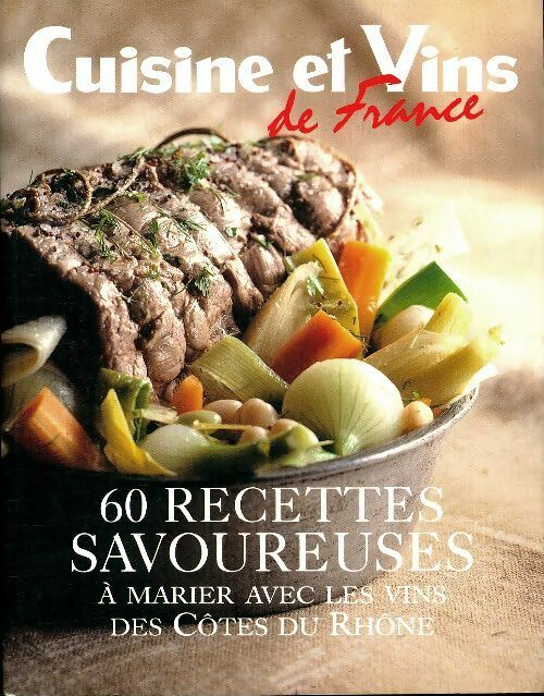 Livrenpoche : 60 recettes savoureuses a marier avec les vins des Côtes du Rhône - Collectif - Livre