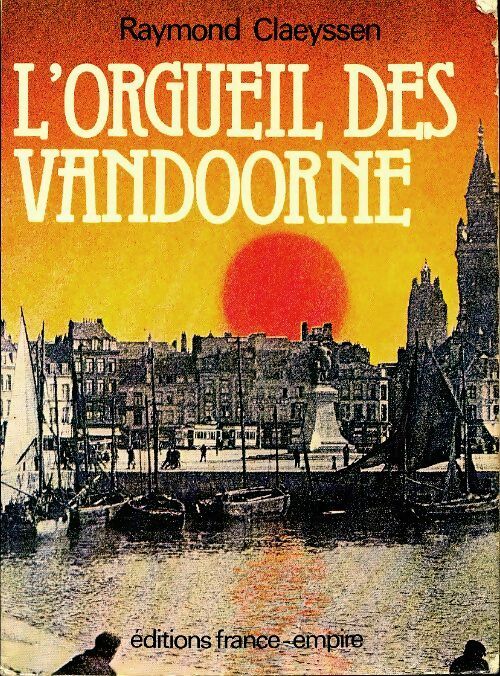 Livrenpoche : L'orgueil des Vandoorne - Raymond Claeyssen - Livre