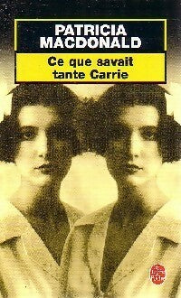 Livrenpoche : Ce que savait tante Carrie - Patricia J. MacDonald - Livre