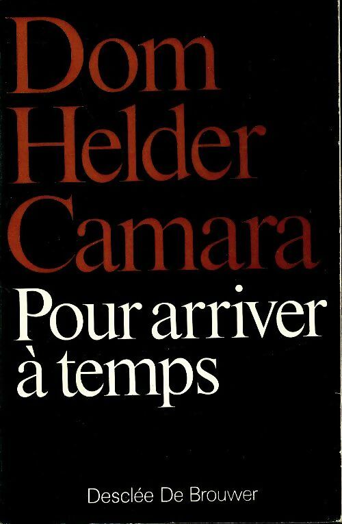 Livrenpoche : Pour arriver à temps - Dom Helder Camara - Livre