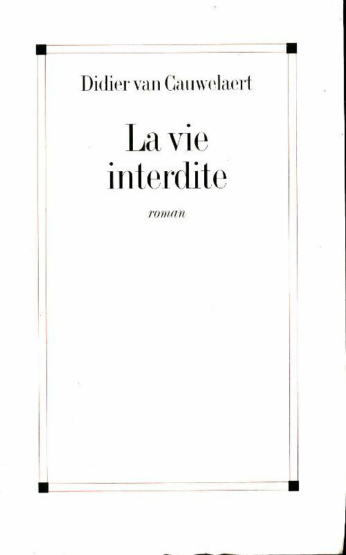 Livrenpoche : La vie interdite - Didier Van Cauwelaert - Livre