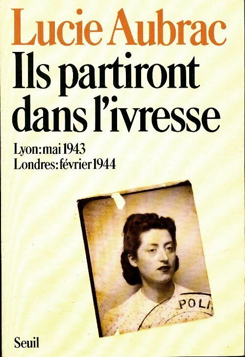 Livrenpoche : Ils partiront dans l'ivresse - Lucie Aubrac - Livre