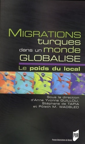 Livrenpoche : Migrations turques dans un monde globalisé : Le poids du local - Anne-Yvonne Guillou - Livre