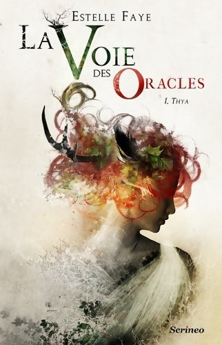 Livrenpoche : La voie des Oracles Tome I : Thya - Estelle Faye - Livre