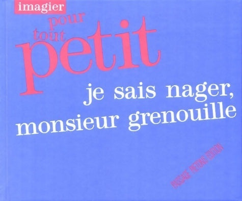 Livrenpoche : Je sais nager monsieur grenouille - Isabel Gautray - Livre