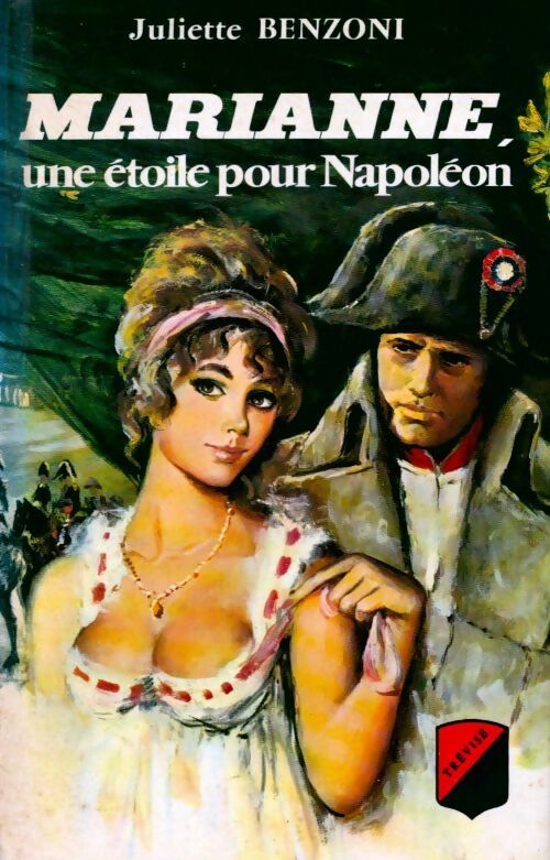 Livrenpoche : Marianne, une étoile pour Napoléon - Juliette Benzoni - Livre