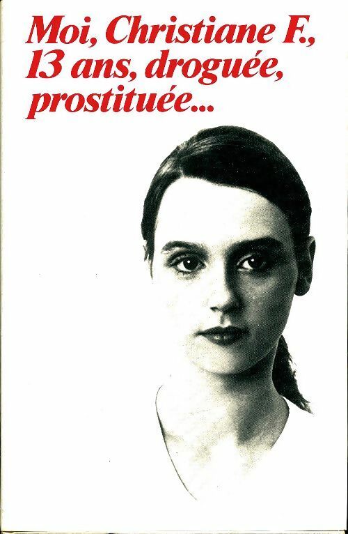 Livrenpoche : Moi, Christiane F., 13 ans, droguée, prostituée... - Kai Hermann - Livre