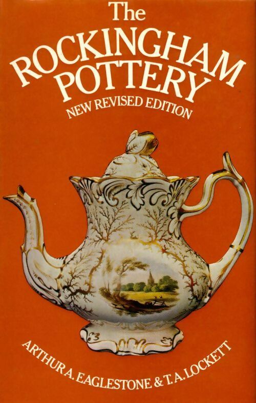 Livrenpoche : The rockingham pottery - Arthur A. Eaglestone - Livre