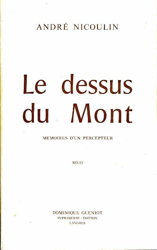 Livrenpoche : Le dessus du Mont, mémoires d'un précepteur - André Nicoulin - Livre