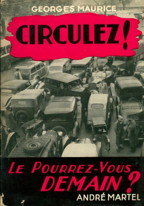 Livrenpoche : Circulez ! le pourrez-vous demain ? - Georges Maurice - Livre