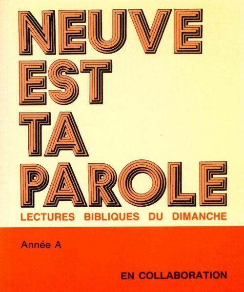 Livrenpoche : Neuve est ta parole année A - Collectif - Livre