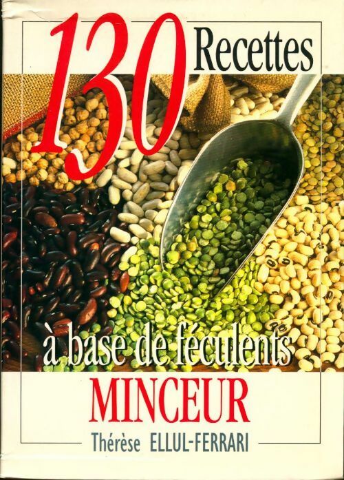 Livrenpoche : 130 recettes minceur à base de féculents - Thérèse Ellul-Ferrari - Livre