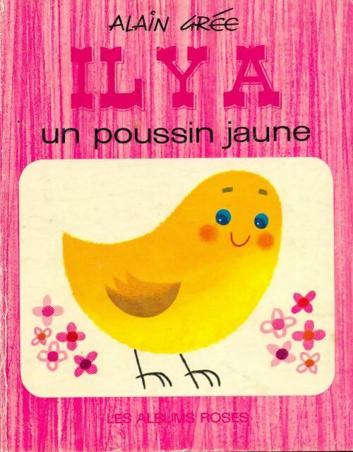 Livrenpoche : Il y a un poussin jaune - Alain Grée - Livre